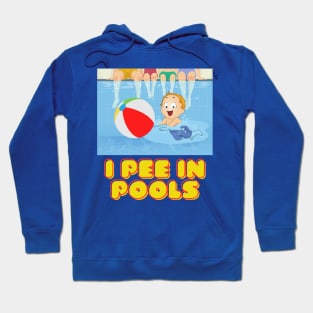 I pee in pools swimming with friends and family at pool parties. Hoodie